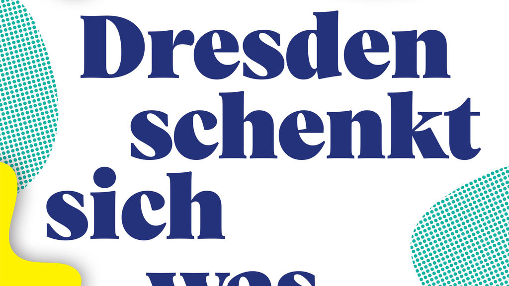 Grafik mit den Worten: Dresden schenkt sich was.